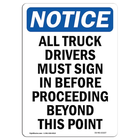 Signmission Safety Sign, OSHA Notice, 10" Height, NOTICE All Truck Drivers Must Sign In Sign, Portrait OS-NS-D-710-V-15227